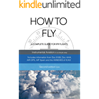 How To Fly: A Complete Guide For IFR Flights (English Edition)